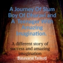 Image for A Journey Of Slum Boy Of Dharavi and A Teenager With Amazing Imagination.