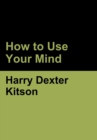 Image for How to Use Your Mind