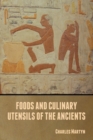 Image for Foods and Culinary Utensils of the Ancients