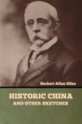 Image for Historic China and Other Sketches