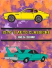 Image for 1970&#39;s Auto Classiche Libro da Colorare
