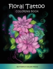 Image for Floral Tattoo Coloring Book : Adult Coloring Book with Amazing Designs for Relaxation and Fun