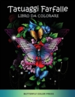 Image for Tatuaggi Farfalle Libro da Colorare : Libro da Colorare per Adulti