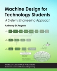 Image for Machine Design for Technology Students: A Systems Engineering Approach