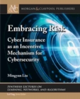Image for Embracing risk  : cyber insurance as an incentive mechanism for cybersecurity