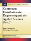 Image for Continuous distributions in engineering and the applied sciencesPart II