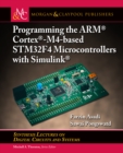 Image for Programming the ARM(R) Cortex(R)-M4-Based STM32F4 Microcontrollers With Simulink(R)