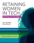 Image for Retaining Women in Tech: Shifting the Paradigm