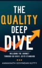 Image for The Quality Deep Dive : Including the journey through ISO 9001: 2015 Standard