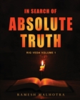 Image for In Search of Absolute Truth - Rig Veda Volume 1