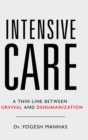 Image for Intensive Care - A Thin Line Between Survival and Dehumanization