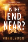 Image for Is the end near?  : what Jesus told us about the last days