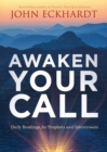 Image for Awaken your call  : daily readings for prophets and intercessors