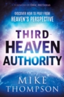 Image for Third-Heaven Authority: Discover How to Pray From Heaven&#39;s Perspective