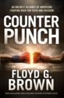 Image for Counterpunch: An Unlikely Alliance of Americans Fighting Back for Faith and Freedom