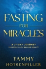 Image for Fasting for miracles  : a 21-day journey to seeing faith become reality