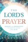 Image for Lord&#39;s Prayer: Insignt and Inspiration to Draw You Closer to Him