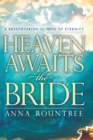 Image for Heaven Awaits the Bride : A Breathtaking Glimpse of Eternity