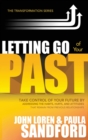 Image for Letting Go of Your Past : Take Control of Your Future by Addressing the Habits, Hurts, and Attitudes That Remain from Previous Relationships