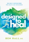 Image for Designed to Heal: 365 Daily Inspirations for Health and Wholeness