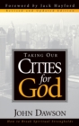 Image for Taking Our Cities for God