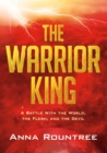 Image for Warrior King: A Battle With the World, the Flesh, and the Devil
