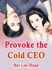 Image for Provoke the Cold CEO
