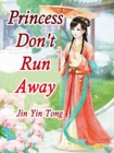 Image for Princess, Don&#39;t Run Away