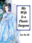 Image for My Wife Is a Plastic Surgeon