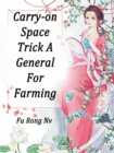 Image for Carry-on Space: Trick A General For Farming