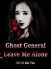 Image for Ghost General, Leave Me Alone