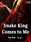 Image for Snake King Comes to Me
