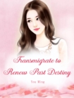 Image for Transmigrate to Renew Past Destiny