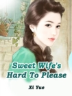 Image for Sweet Wife&#39;s Hard To Please