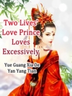 Image for Two Lives&#39; Love: Prince Loves Excessively