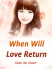 Image for When Will Love Return