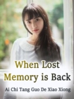 Image for When Lost Memory is Back