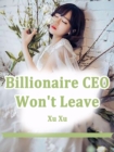 Image for Billionaire CEO Won&#39;t Leave
