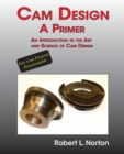 Image for Cam Design-A Primer : An Introduction to the Art and Science of Cam Design