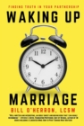 Image for Waking Up Marriage: Finding Truth In Your Partnership