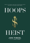 Image for Hoops Heist : Seattle, the Sonics, and How a Stolen Team&#39;s Legacy Gave Rise to the NBA&#39;s Secret Empire