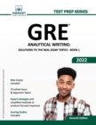 Image for GRE Analytical Writing : Solutions to the Real Essay Topics - Book 1