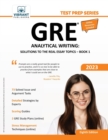 Image for GRE Analytical Writing : Solutions to the Real Essay Topics - Book 1