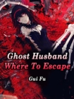 Image for Ghost Husband, Where To Escape