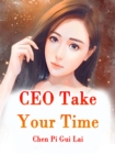 Image for CEO, Take Your Time