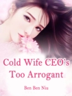 Image for Cold Wife: CEO&#39;s Too Arrogant