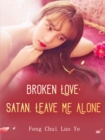 Image for Broken Love: Satan, Leave Me Alone