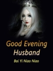 Image for Good Evening, Husband!