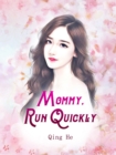 Image for Mommy, Run Quickly