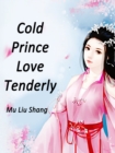 Image for Cold Prince, Love Tenderly